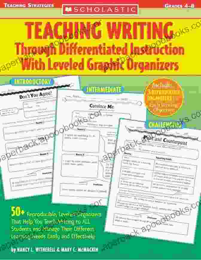 50 Reproducible Leveled Organizers To Enhance Writing Instruction Teaching Writing Through Differentiated Instruction With Leveled Graphic Organizers: 50+ Reproducible Leveled Organizers That Help You Teach Writing To Learning Needs Easily And Effectively