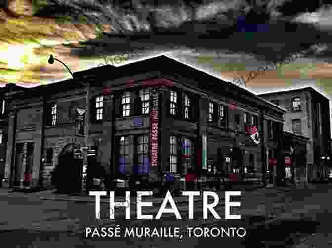 A Black And White Photograph Of The Theatre Passe Muraille Building In Toronto Committing Theatre: Theatre Radicalism And Political Intervention In Canada