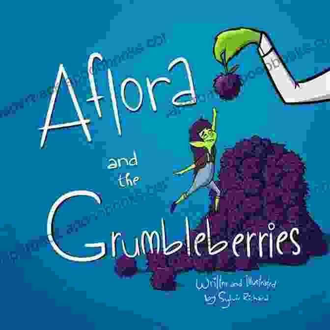 Aflora Interacts With The Grumbleberries Amidst A Lush Forest Setting Aflora And The Grumbleberries Sylvie Richard