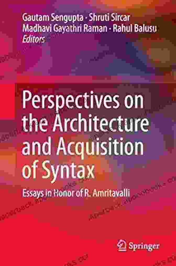 Amritavalli Perspectives On The Architecture And Acquisition Of Syntax: Essays In Honor Of R Amritavalli