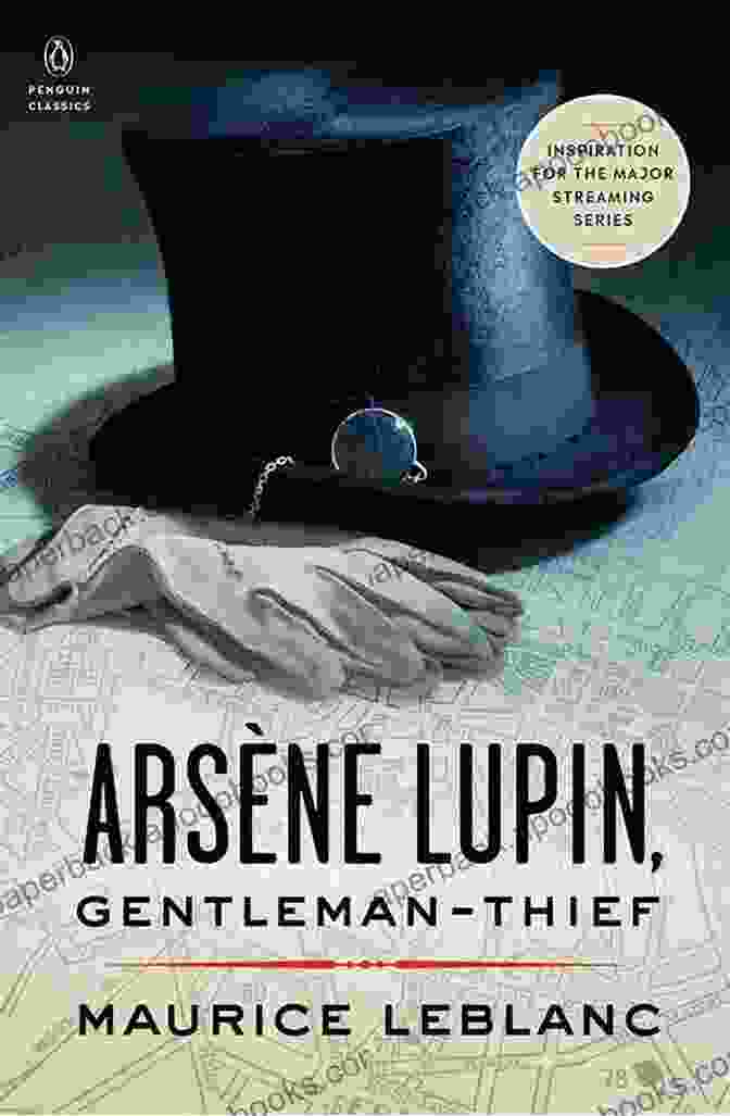 Arsene Lupin, The Enigmatic Gentleman Thief, Is At The Center Of The Mystery In 813. 813 Maurice Leblanc Marie Mistry