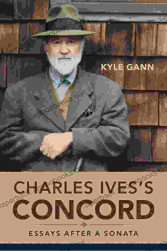 Book Cover Of Charles Ives Concord Charles Ives S Concord: Essays After A Sonata (Music In American Life)