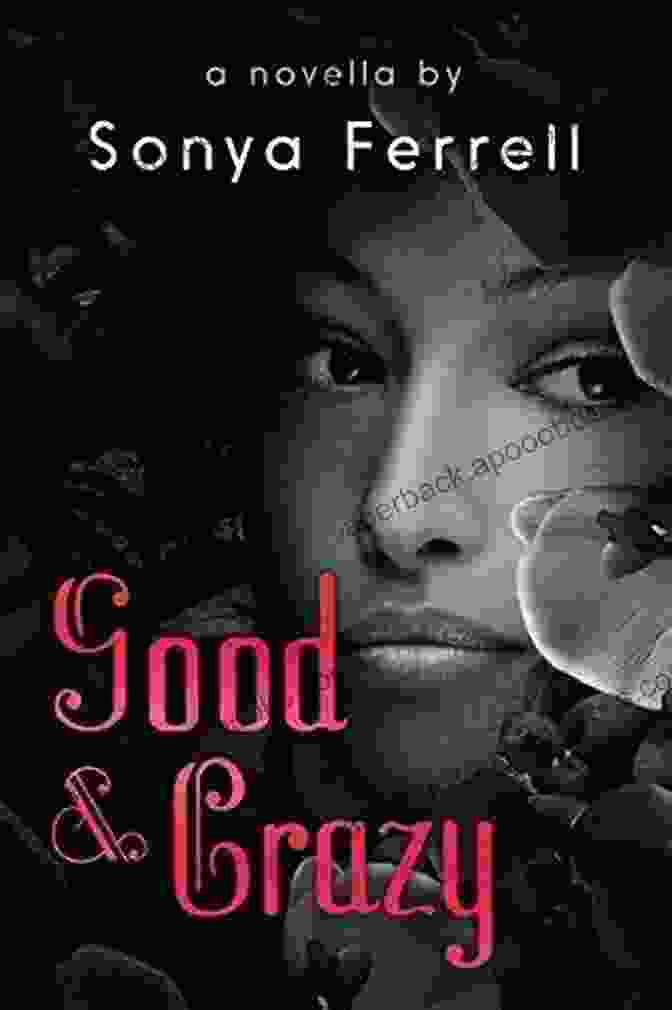 Book Cover Of 'Good Crazy' By Sonya Ferrell, Depicting A Colorful, Abstract Mosaic Good Crazy: A Novella By Sonya Ferrell