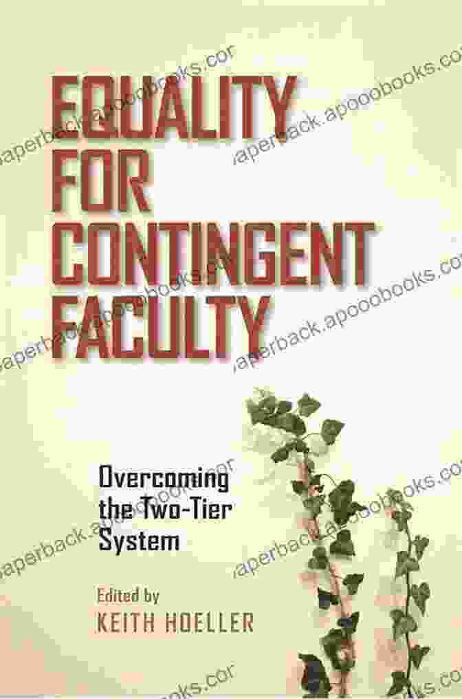 Book Cover Of Overcoming The Two Tier System Equality For Contingent Faculty: Overcoming The Two Tier System