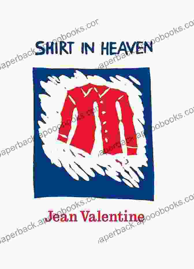 Book Cover Of Shirt In Heaven Jean Valentine