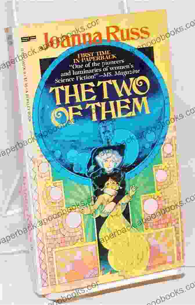 Book Cover Of 'The Two Of Them' By Joanna Russ, Featuring Two Women On A Spaceship Against A Starry Background The Two Of Them Joanna Russ