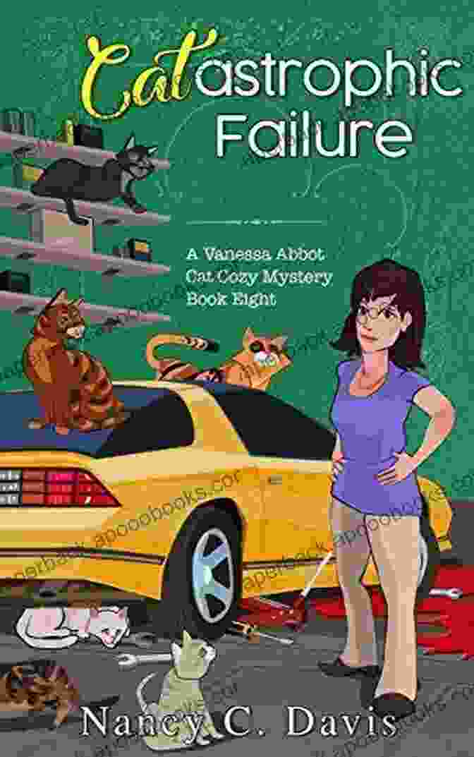 Cat Astrophic Failure Book Cover Cat Astrophic Failure (Vanessa Abbot Cat Cozy Mystery 8)