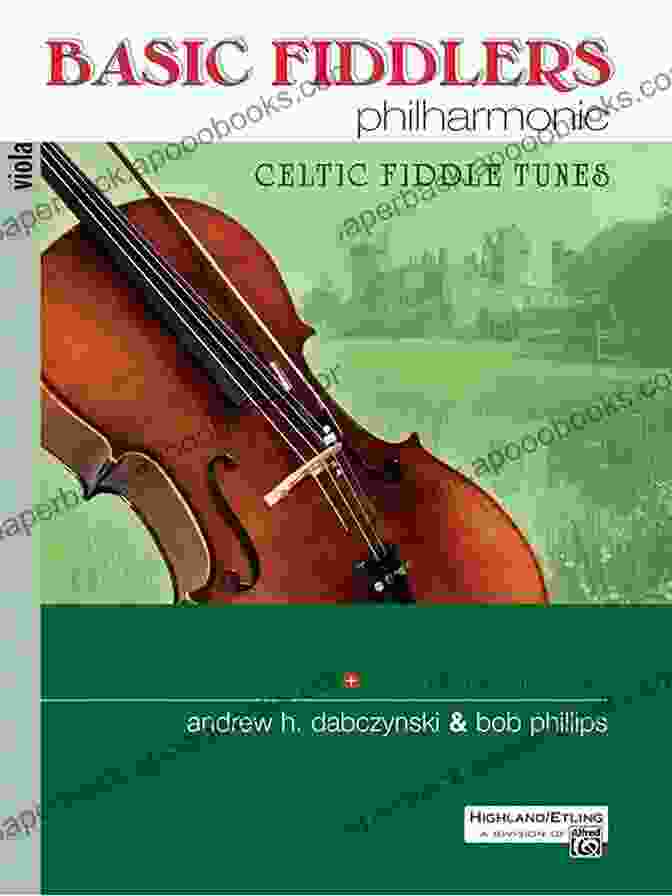 Celtic Fiddle Tunes Philharmonic Series: Enthralling Melodies For The Soul Basic Fiddlers Philharmonic Viola: Celtic Fiddle Tunes (Philharmonic Series)