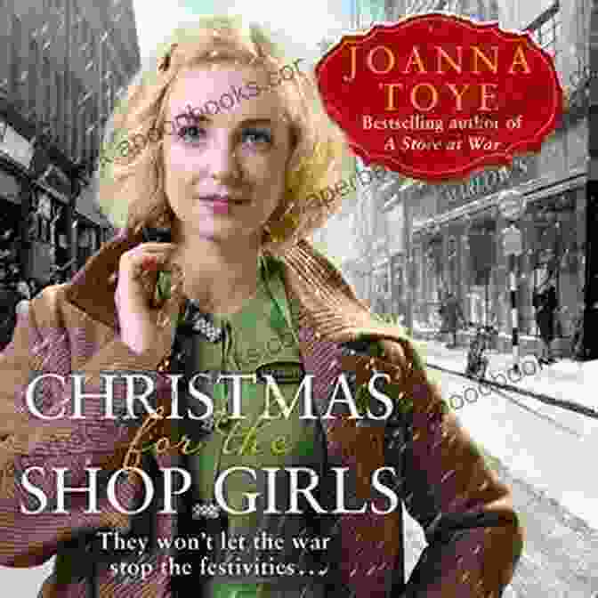 Christmas For The Shop Girls Book Cover Christmas For The Shop Girls: Festive And Heart Warming The New WW2 Wartime Saga In The Uplifting Historical Fiction (The Shop Girls 4)