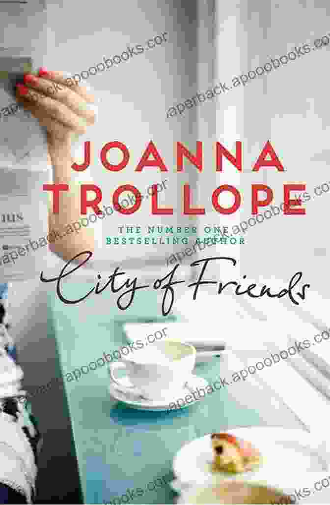 City Of Friends By Joanna Trollope City Of Friends Joanna Trollope