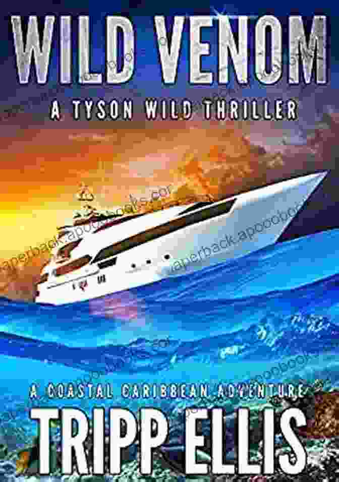 Coastal Caribbean Adventure Tyson Wild Thriller 31 Book Cover Wild Venom: A Coastal Caribbean Adventure (Tyson Wild Thriller 31)