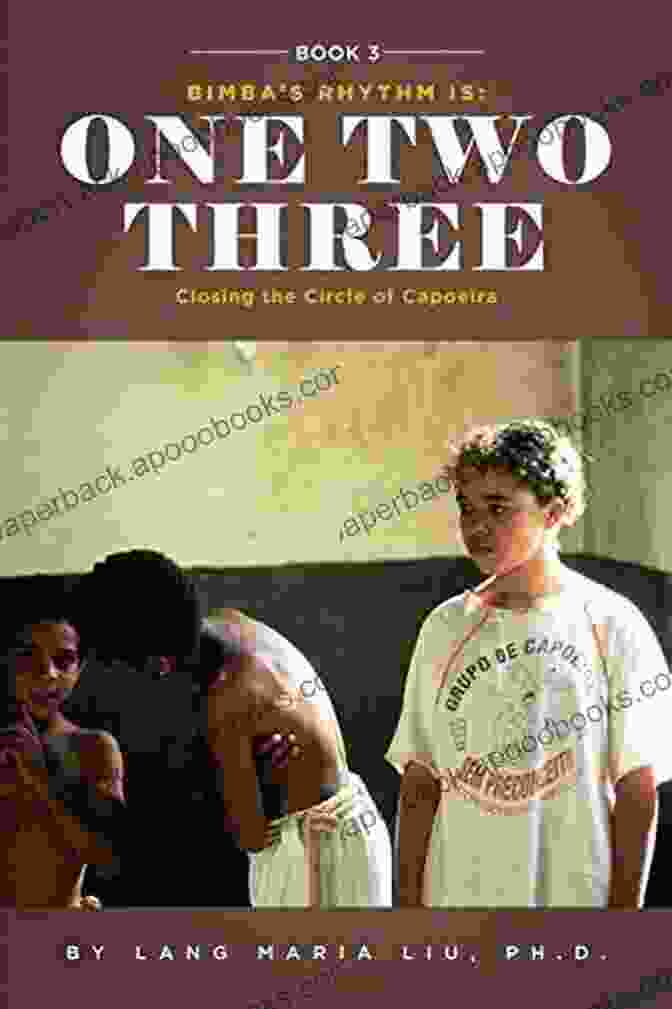 Cover Of 'Bimba Rhythm Is One Two Three' Book By Kevin Sands Three: Bimba S Rhythm Is One Two Three: Closing The Circle Of Capoeira