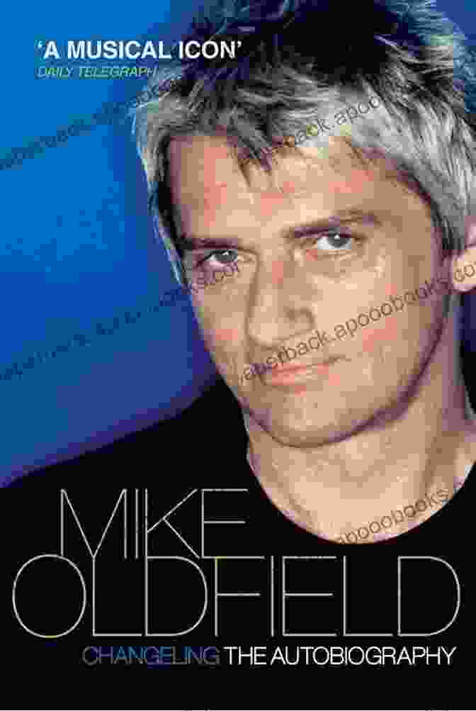 Cover Of Changeling: The Autobiography Of Mike Oldfield Changeling: The Autobiography Of Mike Oldfield