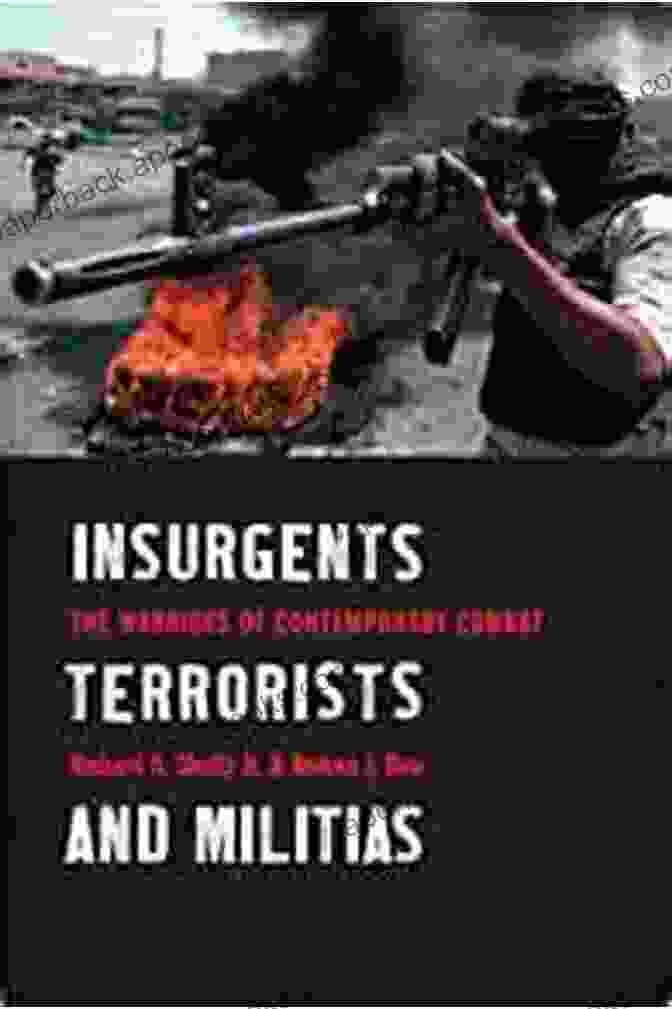 Cover Of The Book The Warriors Of Contemporary Combat Insurgents Terrorists And Militias: The Warriors Of Contemporary Combat