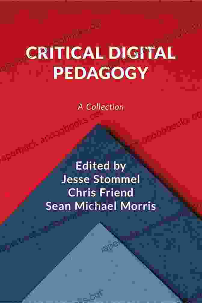 Critical Digital Pedagogy Collection Cover Featuring A Vibrant Collage Of Digital Learning Concepts Critical Digital Pedagogy: A Collection