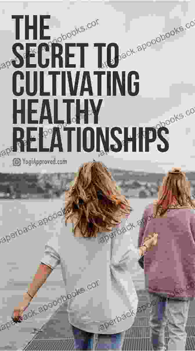 Cultivating Healthy Relationships The ManBible: A Comprehensive Guide To Women And Dating