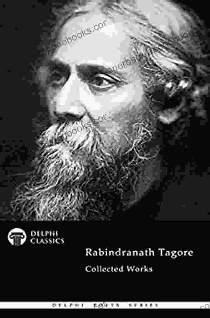 Delphi Collected Rabindranath Tagore US Illustrated Delphi Poets 75 Delphi Collected Rabindranath Tagore US (Illustrated) (Delphi Poets 75)