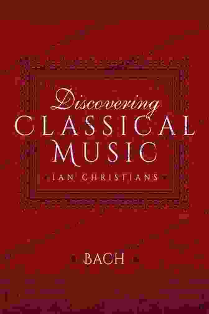 Discovering Classical Music: Bach Book Cover Discovering Classical Music: Bach Ricky Schneider