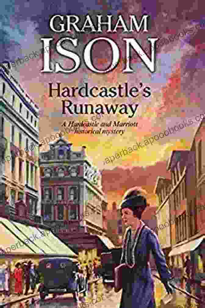 Hardcastle Runaway: Hardcastle And Marriott Historical Mystery 14 Hardcastle S Runaway (A Hardcastle And Marriott Historical Mystery 14)