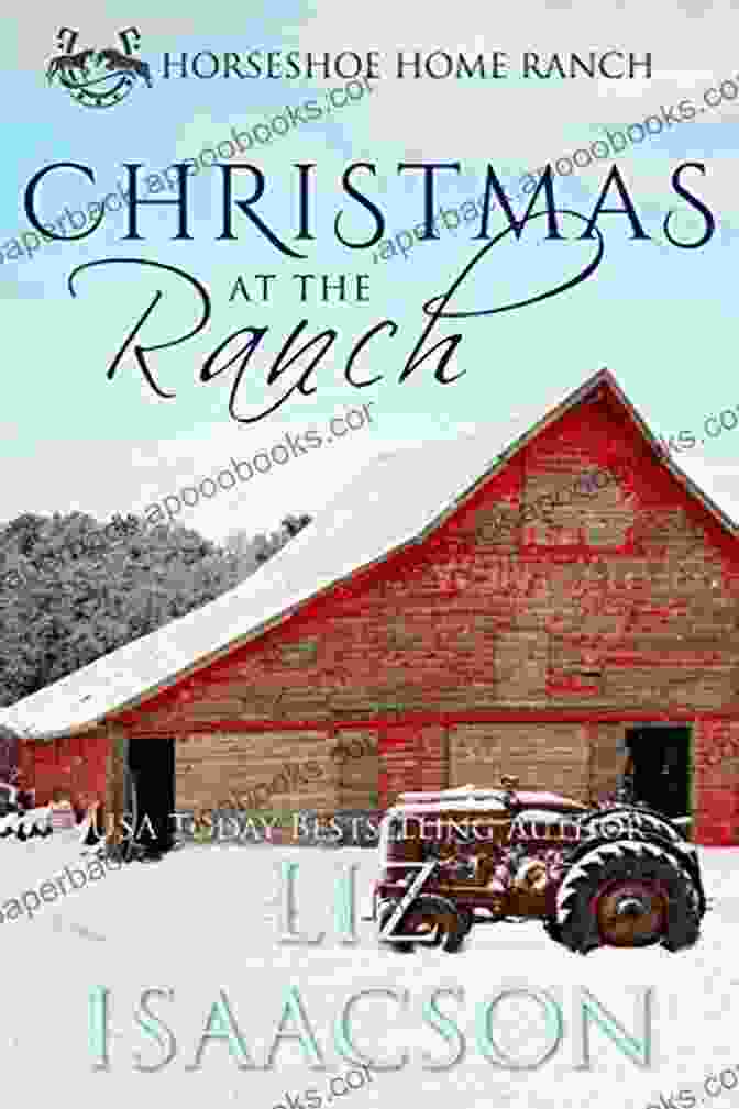 Horseshoe Home Ranch At Christmas Christmas At The Ranch (Horseshoe Home Ranch 7)