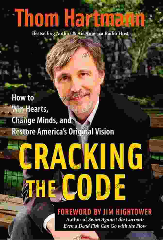 How To Win Hearts, Change Minds, And Restore America's Original Vision Cracking The Code: How To Win Hearts Change Minds And Restore America S Original Vision