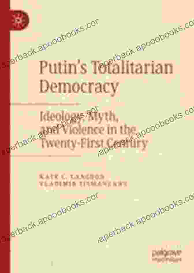 Ideology Myth And Violence In The Twenty First Century Book Cover Putin S Totalitarian Democracy: Ideology Myth And Violence In The Twenty First Century