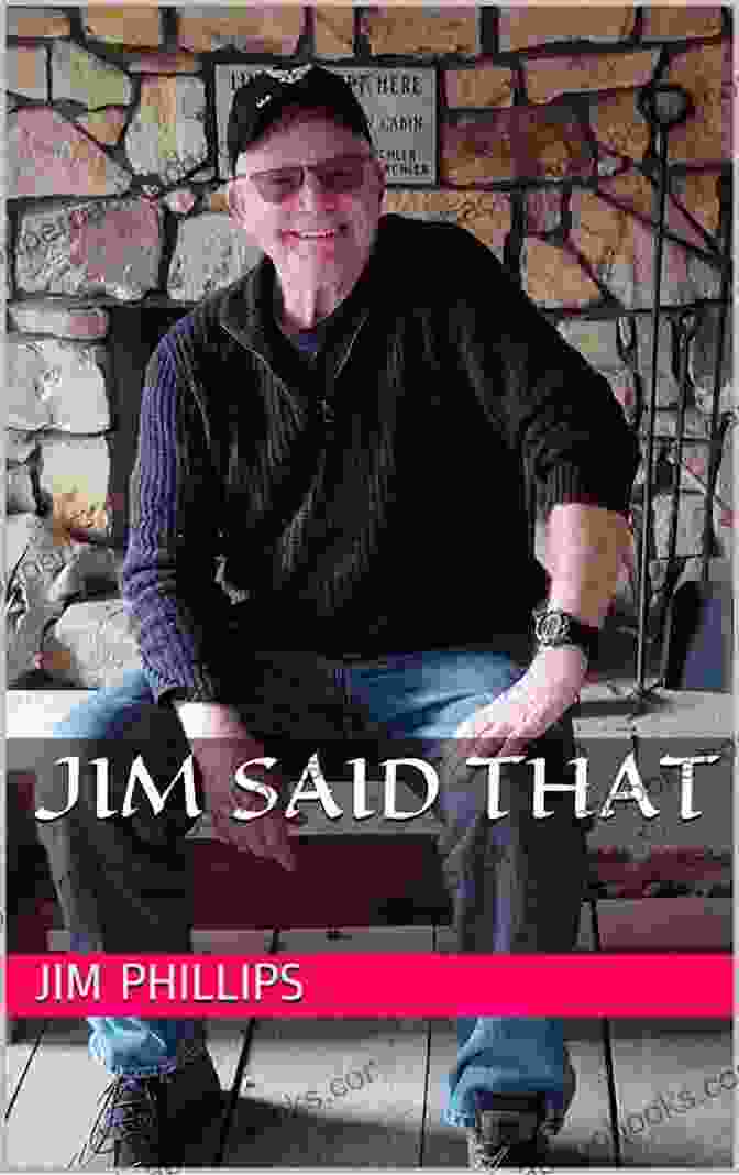 Jimmie Phillips, Author Of Jim Said That Jim Said That Jimmie Phillips