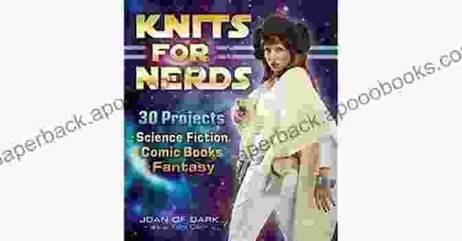 Knits For Nerds Book Cover Featuring A Colorful Display Of Knitted Items Inspired By Science Fiction, Comics, And Fantasy Knits For Nerds: 30 Projects: Science Fiction Comic Fantasy