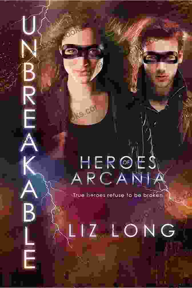 Liz Long, Author Of Unbreakable Heroes Of Arcania Unbreakable: Heroes Of Arcania Liz Long