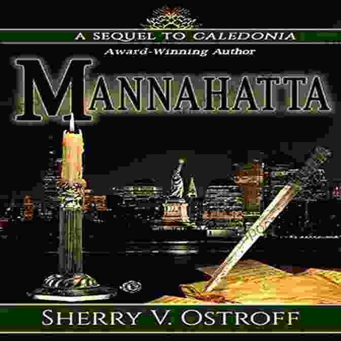 Mannahatta Sequel Caledonia Book Cover, Featuring A Vibrant Scene Of 17th Century New York City Mannahatta: A Sequel (Caledonia 2)