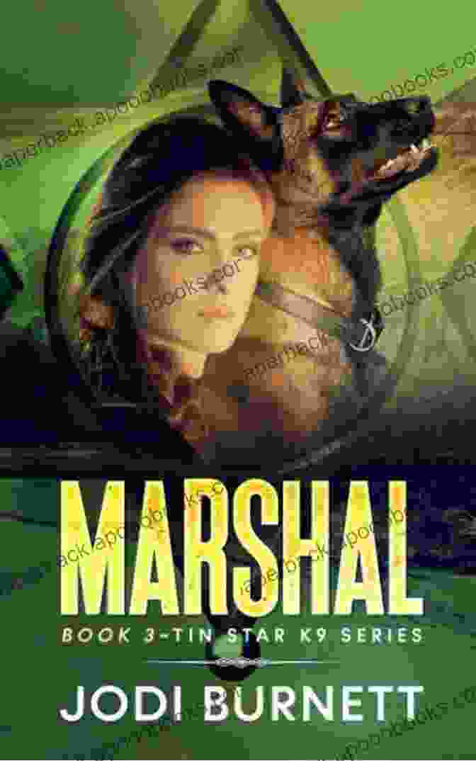 Marshal Tin Star K9 Book Cover, Featuring A Determined Marshal And His Loyal K9 Partner Marshal (Tin Star K9 3)