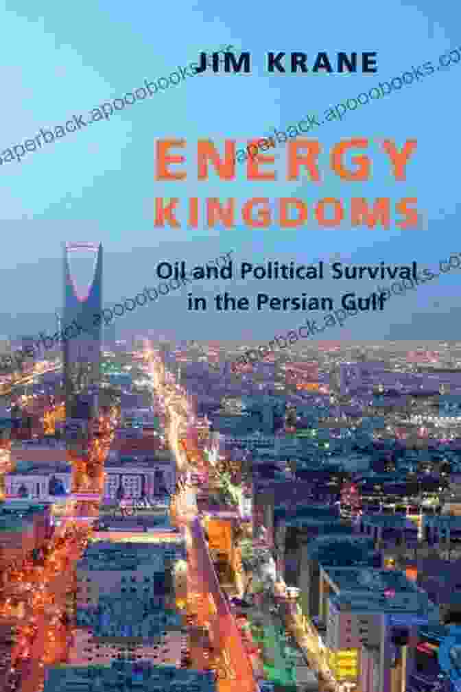 Oil And Political Survival In The Persian Gulf Book Cover Energy Kingdoms: Oil And Political Survival In The Persian Gulf (Center On Global Energy Policy Series)