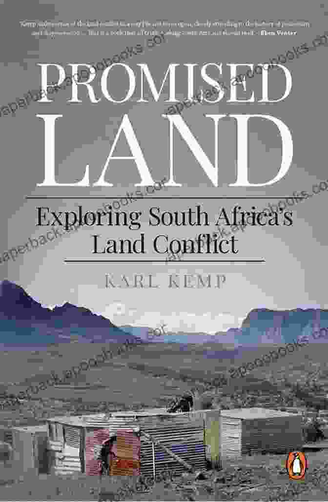 Promised Land: Exploring South Africa's Land Conflict Promised Land: Exploring South Africa S Land Conflict