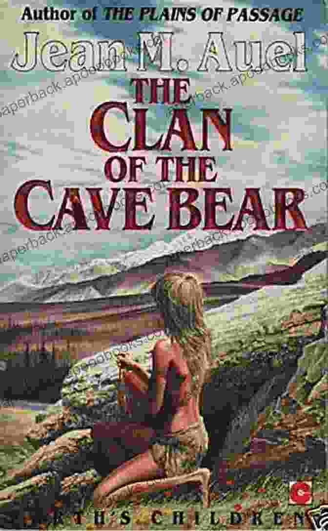 The Clan Of The Cave Bear Book Cover With A Woman Standing In Front Of A Cave The Clan Of The Cave Bear (with Bonus Content): Earth S Children One