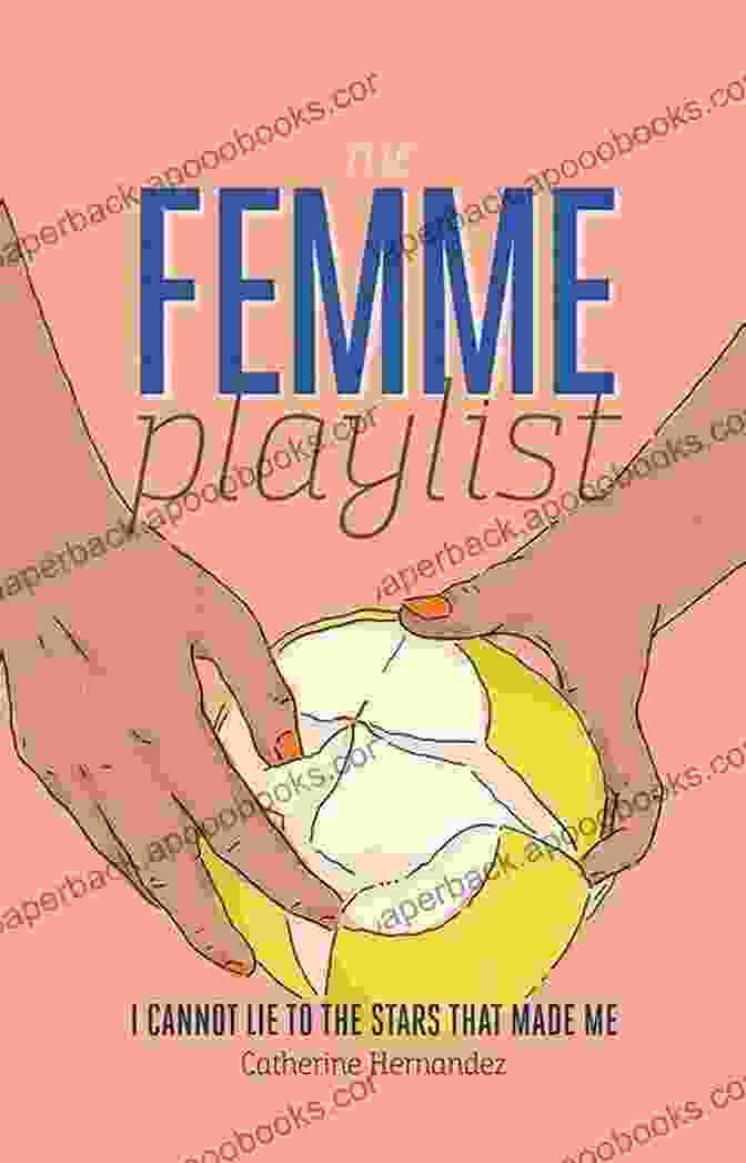 The Femme Playlist Cannot Lie To The Stars That Made Me Book Cover The Femme Playlist I Cannot Lie To The Stars That Made Me