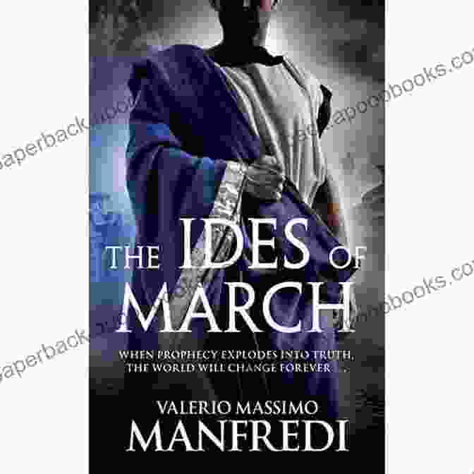 The Ides Of March Novel: A Gripping Tale Set Against The Backdrop Of Ancient Rome. The Ides Of March: A Novel