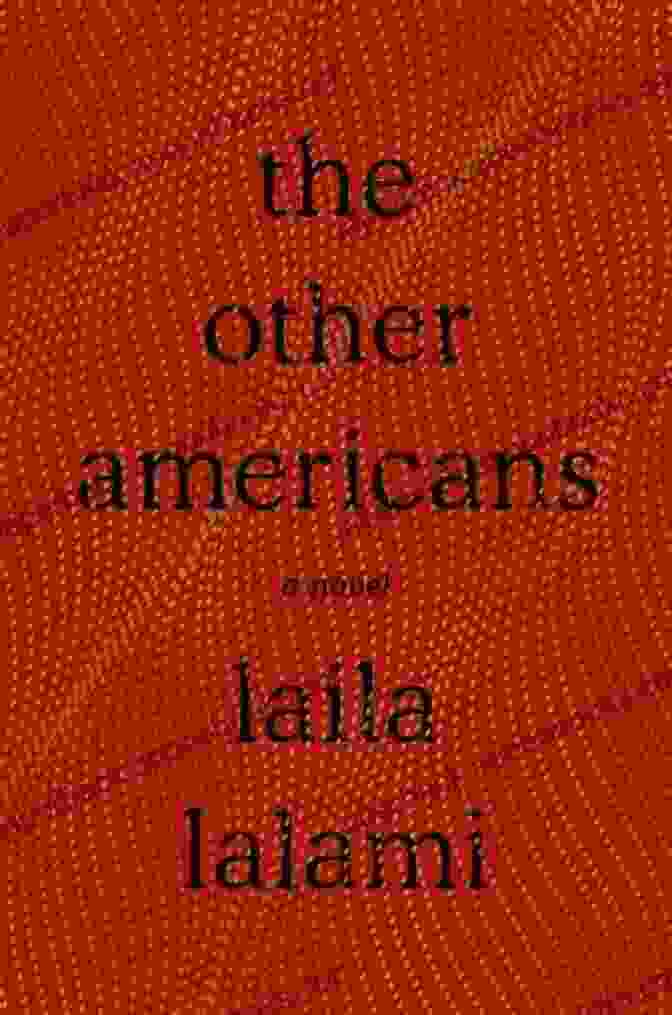 The Other Americans Novel By [Author's Name] The Other Americans: A Novel