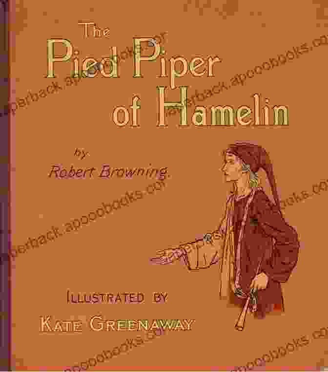 The Pied Piper Of Hamelin By Robert Browning The Complete Poems Of Robert Browning 22 Poetry Collections In One Edition: My Last Duchess Porphyria S Lover The Pied Piper Of Hamelin Christmas Eve Easter Day