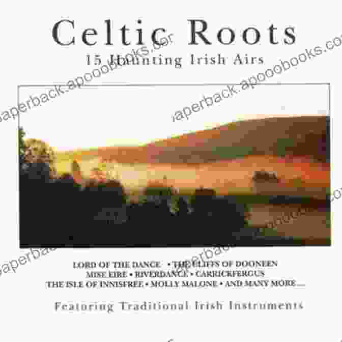 The Roots Of Irish Country Music Lie In The Traditional Music Of Ireland, A Vibrant Tapestry Of Celtic Melodies, Haunting Airs, And Poignant Ballads. A Happy Type Of Sadness:: A Journey Through Irish Country Music