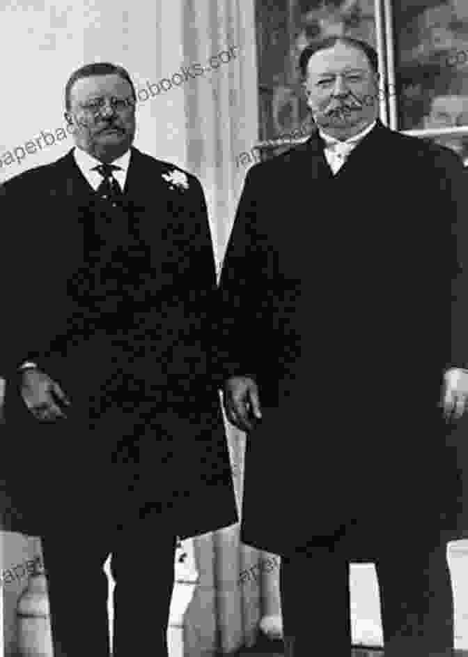 Theodore Roosevelt And William Howard Taft The Supreme Court: The Personalities And Rivalries That Defined America