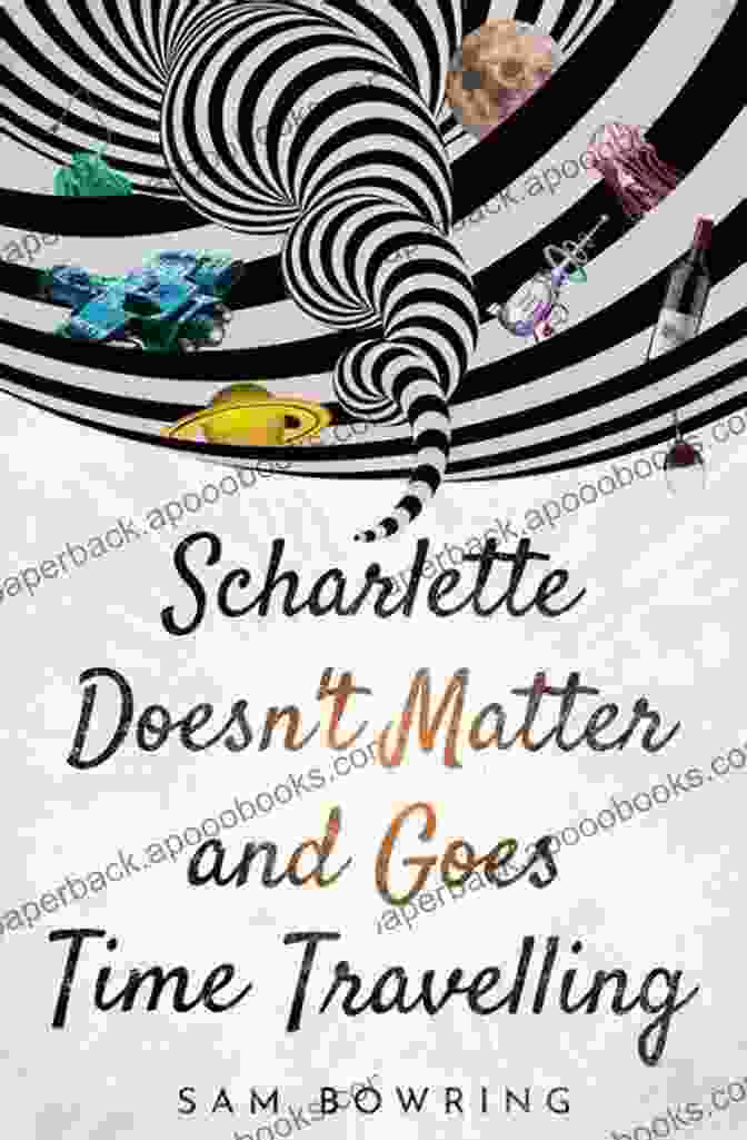 Vibrant Book Cover Featuring Scharlette Day's 'Scharlette Doesn't Matter And Goes Time Traveling' Scharlette Doesn T Matter And Goes Time Travelling (Scharlette Day 1)