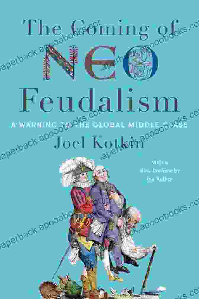 Warning To The Global Middle Class Book Cover The Coming Of Neo Feudalism: A Warning To The Global Middle Class