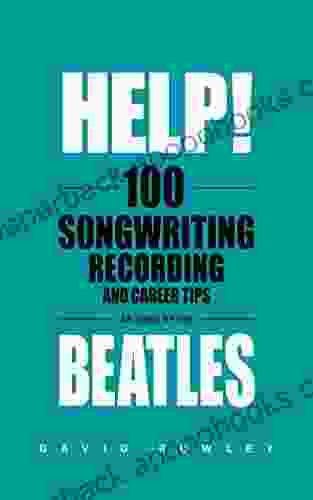 Help 100 Songwriting Recording And Career Tips As Used By The Beatles