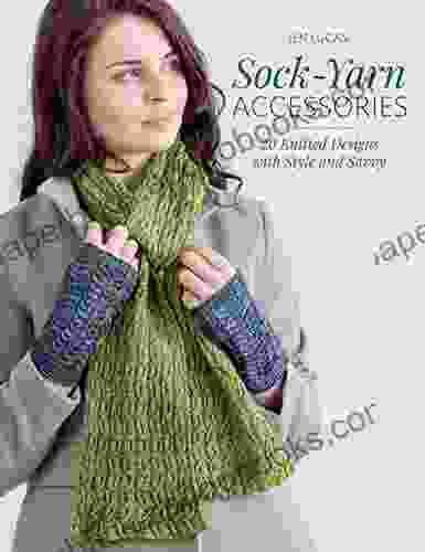 Sock Yarn Accessories: 20 Knitted Designs with Style and Savvy