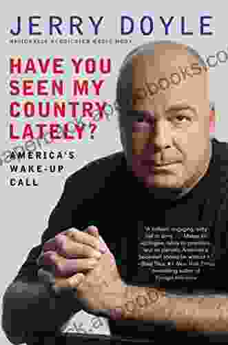 Have You Seen My Country Lately?: America S Wake Up Call