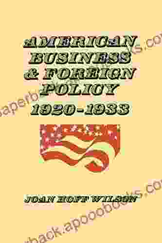 American Business And Foreign Policy: 1920 1933
