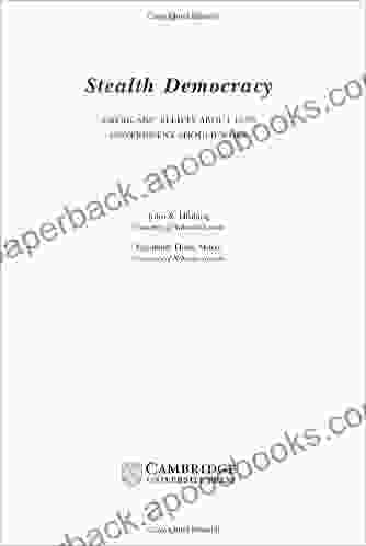 Stealth Democracy: Americans Beliefs About How Government Should Work (Cambridge Studies in Public Opinion and Political Psychology)