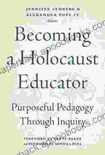 Becoming a Holocaust Educator: Purposeful Pedagogy Through Inquiry