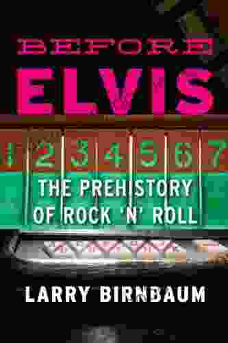 Before Elvis: The Prehistory of Rock n Roll