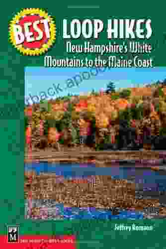 Best Loop Hikes New Hampshire s White Mountains to the Maine Coast (Best Hikes)